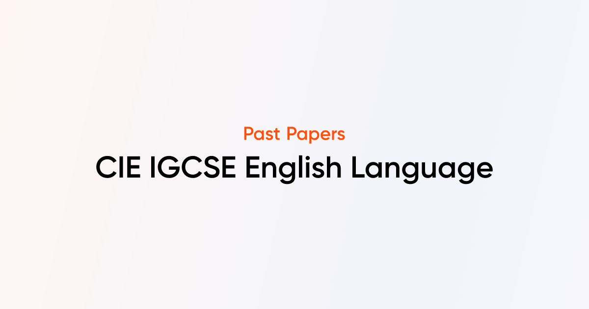 CIE IGCSE English Language Past Papers - TutorChase